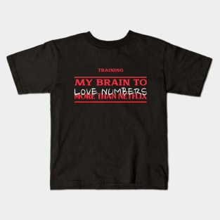 Training My Brain to Love Numbers More Than Netflix Future Accountant Kids T-Shirt